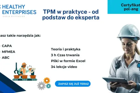 Szkolenie TPM: poznaj narzędzia CAPA, MFMEA, ABC. Certyfikat pol-ang. Teoria i praktyka, 3h, pliki Excel, 34 lekcje video. Zapisz się!