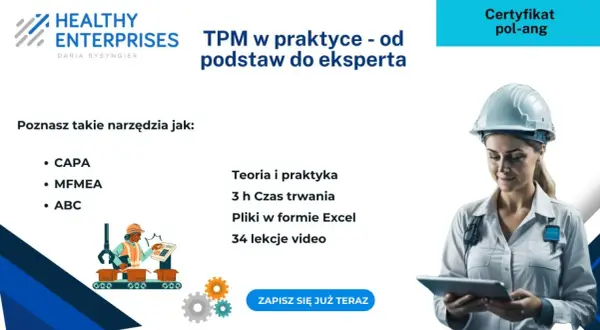 Szkolenie TPM: poznaj narzędzia CAPA, MFMEA, ABC. Certyfikat pol-ang. Teoria i praktyka, 3h, pliki Excel, 34 lekcje video. Zapisz się!