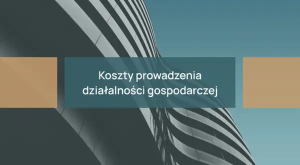 Koszty prowadzenia działalności gospodarczej w Polsce – analiza nowoczesnego budynku.